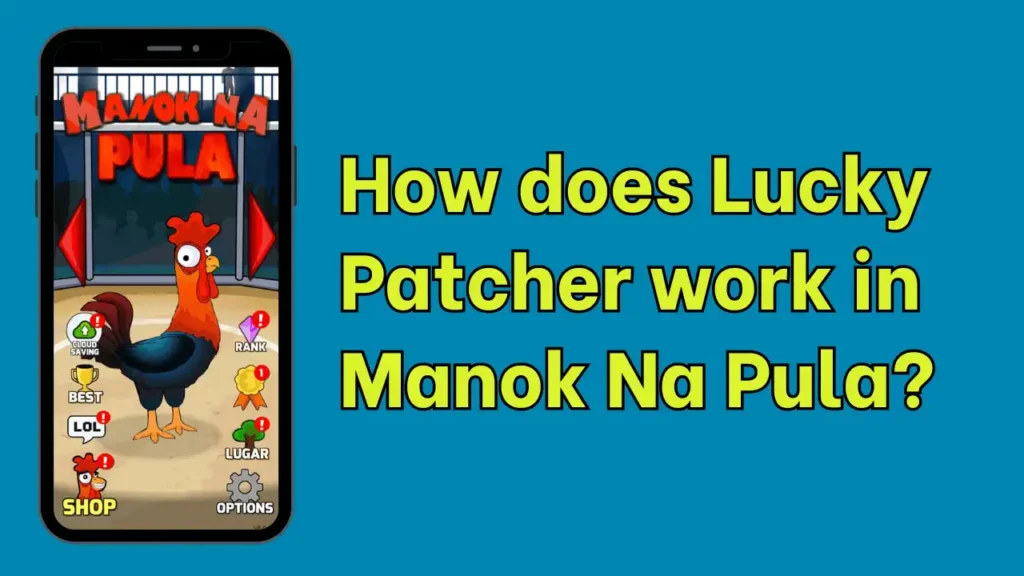 How to Use Lucky Patcher in Manok Na Pula? (Full Guide 2026) 2 How does Lucky Patcher work in Manok Na Pula?